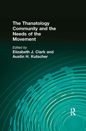 The Thanatology Community and the Needs of the Movement de Elizabeth Clark