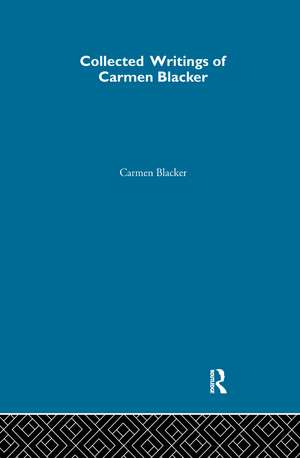 Carmen Blacker - Collected Writings de Carmen Blacker