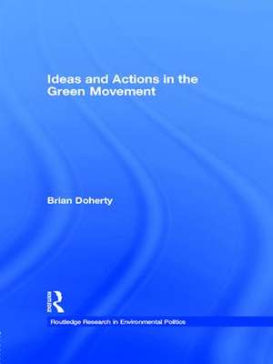 Ideas and Actions in the Green Movement de Brian Doherty