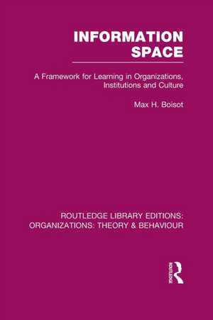 Information Space (RLE: Organizations) de Max Boisot