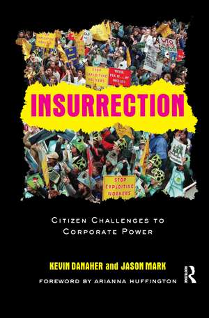 Insurrection: Citizen Challenges to Corporate Power de Kevin Danaher