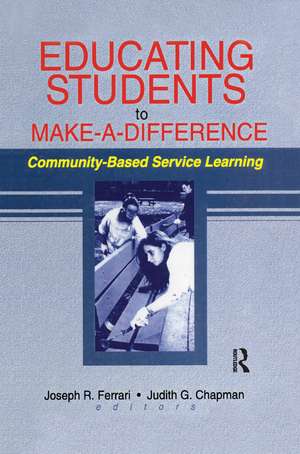 Educating Students to Make a Difference: Community-Based Service Learning de Joseph R. Ferrari