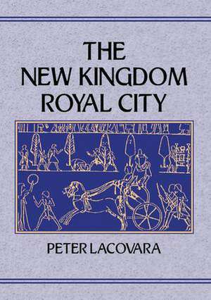 New Kingdom Royal City de Lacovara