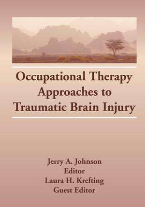 Occupational Therapy Approaches to Traumatic Brain Injury de Laura H Krefting