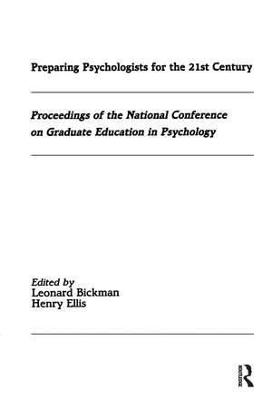 Preparing Psychologists for the 21st Century: Proceedings of the National Conference on Graduate Education in Psychology de Leonard Bickman