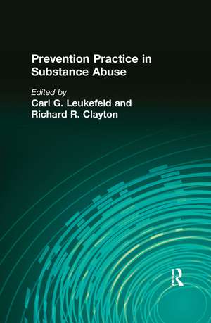 Prevention Practice in Substance Abuse de Carl G Leukefeld