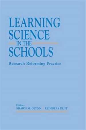 Learning Science in the Schools: Research Reforming Practice de Shawn M. Glynn