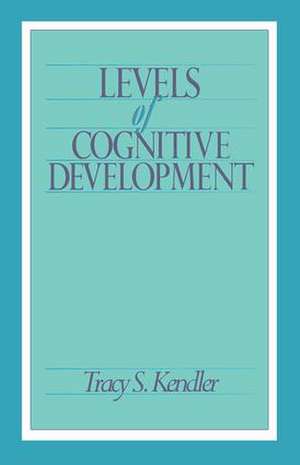 Levels of Cognitive Development de Tracy S. Kendler