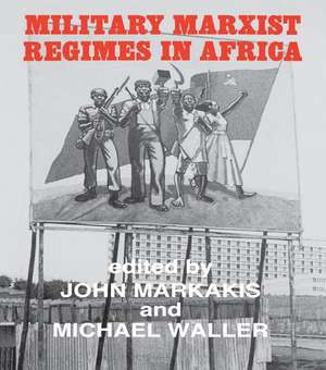 Military Marxist Regimes in Africa de John Markakis