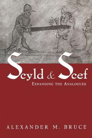 Scyld and Scef: Expanding the Analogues de Alexander M. Bruce