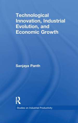 Technological Innovation, Industrial Evolution, and Economic Growth de Sanjaya Panth