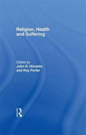 Religion, Health and Suffering de John R. Hinnells