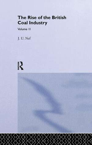 The Rise of the British Coal Industry de J. U. Nef