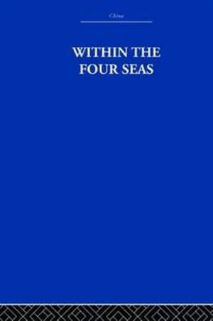 Within the Four Seas: The Dialogue of East and West de Joseph Needham