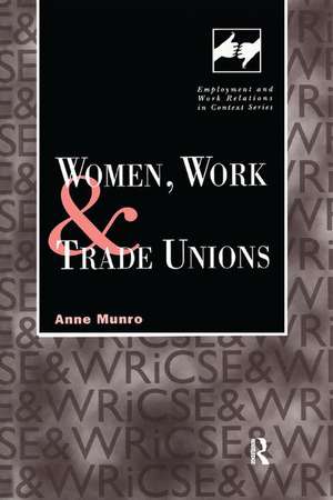 Women, Work and Trade Unions de Anne Munro