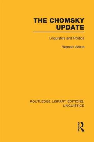 The Chomsky Update (RLE Linguistics A: General Linguistics) de Raphael Salkie