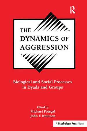 The Dynamics of Aggression: Biological and Social Processes in Dyads and Groups de Michael Potegal