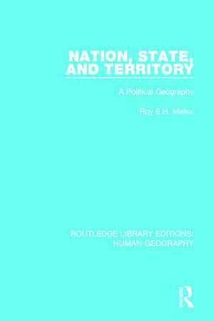 Nation, State and Territory: A Political Geography de Roy E H Mellor