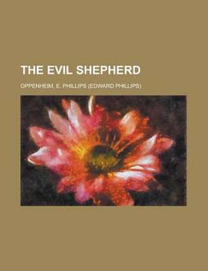Evil Shepherd de E. Phillips Oppenheim