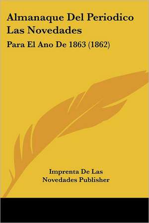 Almanaque Del Periodico Las Novedades de Imprenta De Las Novedades Publisher