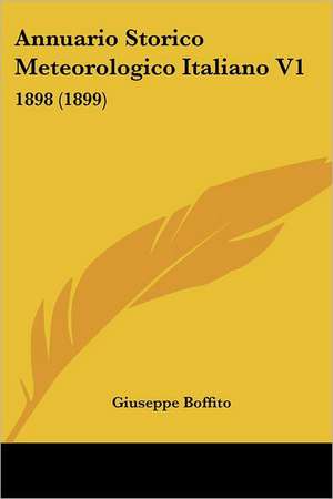 Annuario Storico Meteorologico Italiano V1 de Giuseppe Boffito