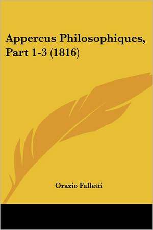 Appercus Philosophiques, Part 1-3 (1816) de Orazio Falletti