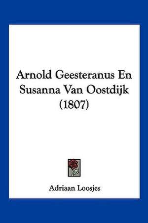 Arnold Geesteranus En Susanna Van Oostdijk (1807) de Adriaan Loosjes