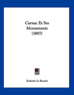 Carnac Et Ses Monuments (1897) de Zacharie Le Rouzic