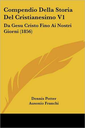 Compendio Della Storia Del Cristianesimo V1 de Dennis Potter