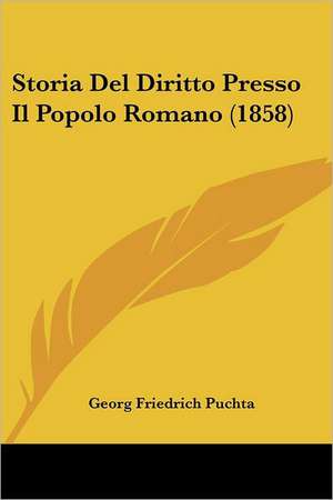 Storia Del Diritto Presso Il Popolo Romano (1858) de Georg Friedrich Puchta