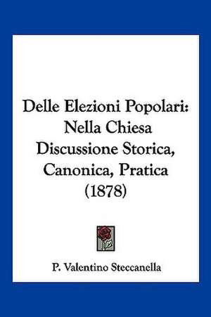 Delle Elezioni Popolari de P. Valentino Steccanella