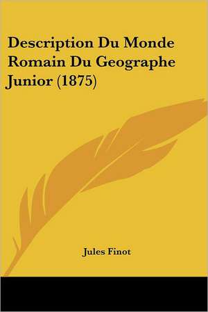 Description Du Monde Romain Du Geographe Junior (1875) de Jules Finot