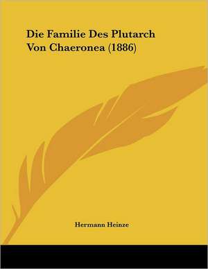 Die Familie Des Plutarch Von Chaeronea (1886) de Hermann Heinze