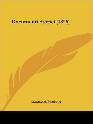 Documenti Storici (1856) de Naratovich Publisher