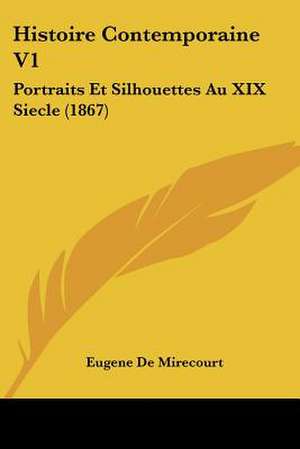 Histoire Contemporaine V1 de Eugene De Mirecourt