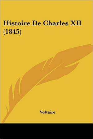 Histoire De Charles XII (1845) de Voltaire