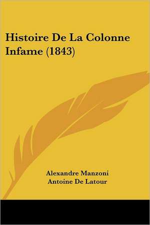 Histoire De La Colonne Infame (1843) de Alexandre Manzoni