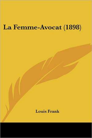 La Femme-Avocat (1898) de Louis Frank