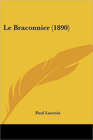 Le Braconnier (1890) de Paul LaCroix