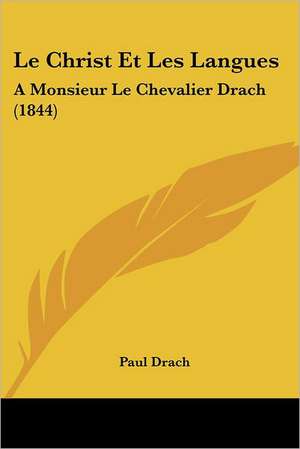 Le Christ Et Les Langues de Paul Drach