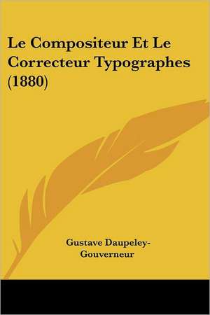 Le Compositeur Et Le Correcteur Typographes (1880) de Gustave Daupeley-Gouverneur