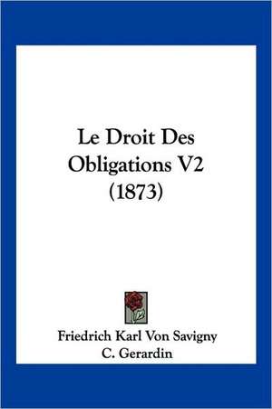 Le Droit Des Obligations V2 (1873) de Friedrich Karl Von Savigny