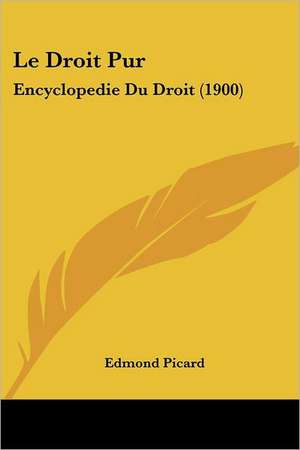 Le Droit Pur de Edmond Picard