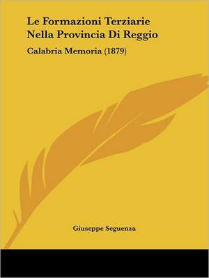 Le Formazioni Terziarie Nella Provincia Di Reggio de Giuseppe Seguenza