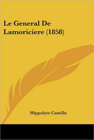 Le General De Lamoriciere (1858) de Hippolyte Castille