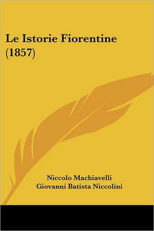 Le Istorie Fiorentine (1857) de Niccolo Machiavelli