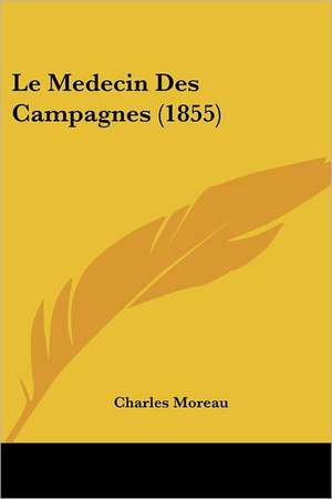 Le Medecin Des Campagnes (1855) de Charles Moreau