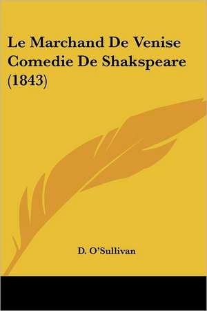 Le Marchand De Venise Comedie De Shakspeare (1843) de D. O'Sullivan