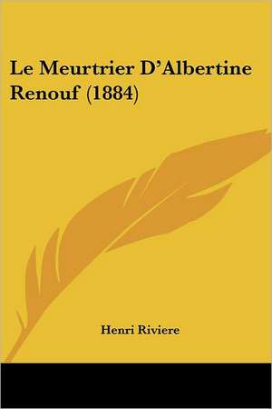 Le Meurtrier D'Albertine Renouf (1884) de Henri Riviere