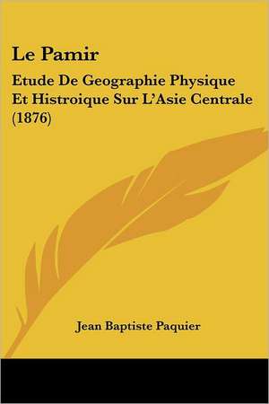 Le Pamir de Jean Baptiste Paquier